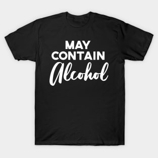 May Contain Alcohol Funny College Drinking Bachelorette T-Shirt